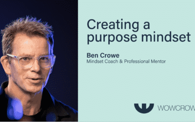 WoWcrowd episode one – Creating a purpose mindset